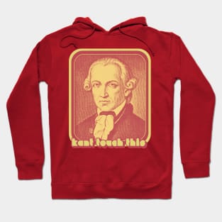 Immanuel Kant // Kant Touch This - Humorous Philosophy Design Hoodie